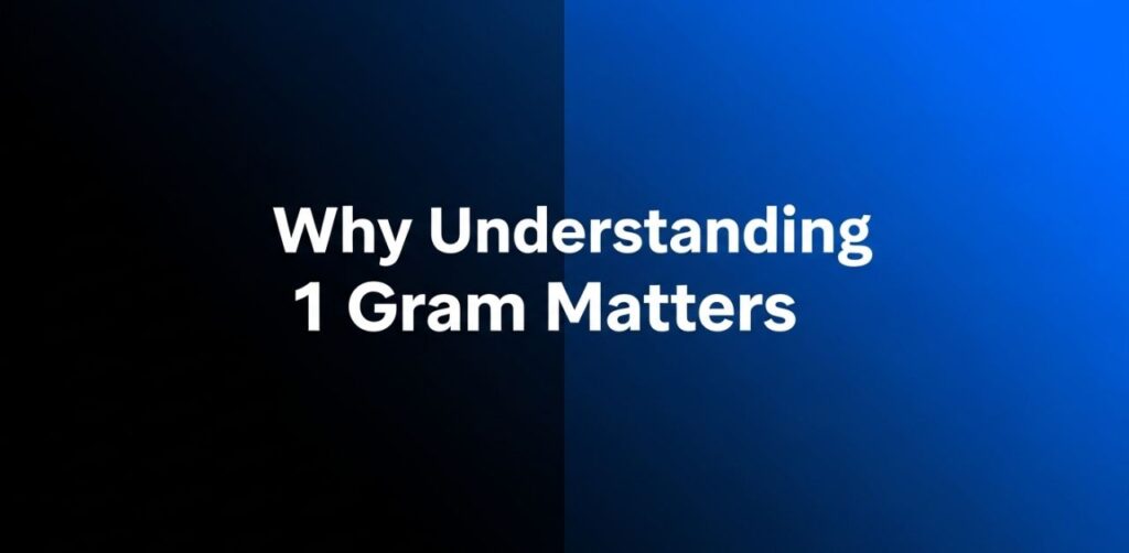 Why Understanding 1 Gram Matters